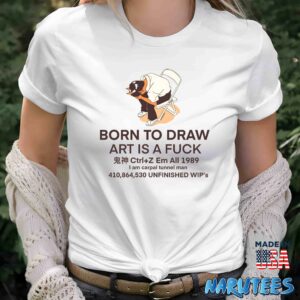 Born to draw art is a fuck shirt Women T Shirt women white t shirt