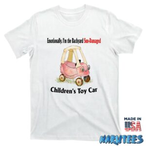 Emotionally Im The Backyard Sun Damaged Childrens Toy Car shirt T shirt white t shirt new