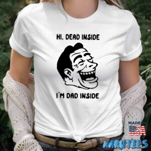 Hi Dead inside im dad inside shirt Women T Shirt women white t shirt