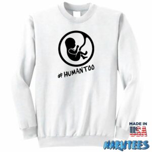 Human too shirt Sweatshirt Z65 white sweatshirt