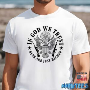 In God We Trust Guns Are Just Backup shirt Men t shirt men white t shirt