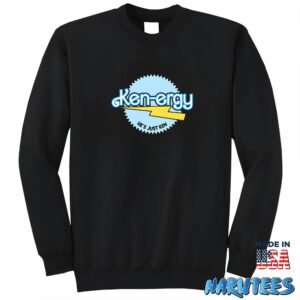 Ken Ergy Hes Just Ken shirt Sweatshirt Z65 black sweatshirt