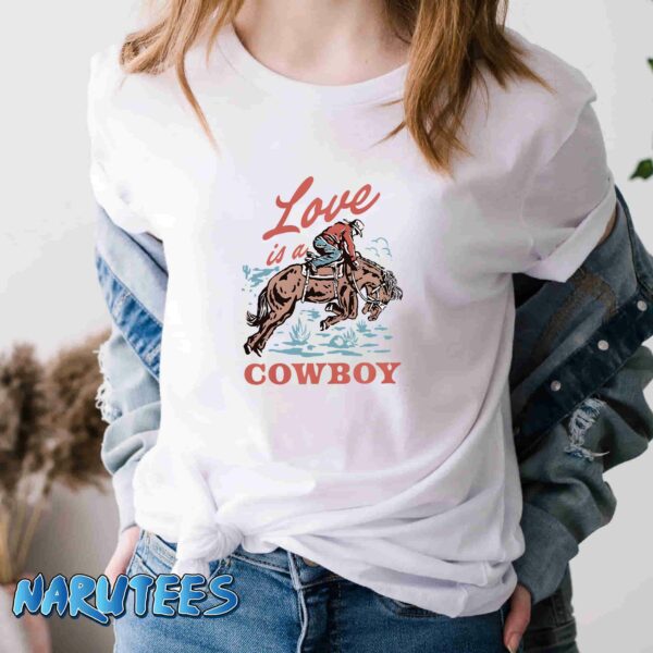 Love is a cowboy shirt