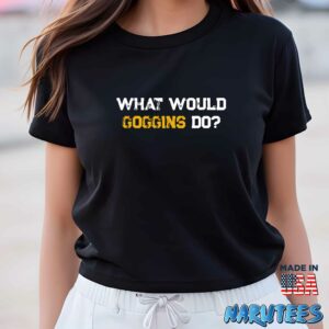 What would goggins do shirt Women T Shirt women black t shirt