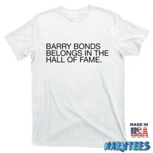 Barry Bonds Belongs In The Hall Of Fame Shirt T shirt white t shirt new