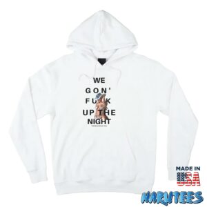 Beyonce We Gon Fuck Up The Night Shirt Hoodie Z66 white hoodie