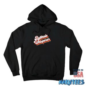 Butthole Whisperer Shirt Hoodie Z66 black hoodie