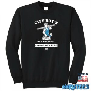 City Boys Raw Piping Co 1800 Lay Pipe shirt Sweatshirt Z65 black sweatshirt