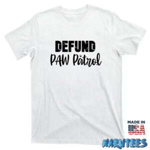 Defund Paw patrol shirt T shirt white t shirt new