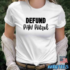 Defund Paw patrol shirt Women T Shirt women white t shirt