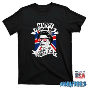 Happy Treason Day Ungrateful Colonials shirt T shirt black t shirt new