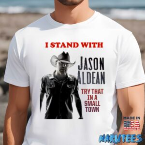 I Stand With Jason Aldean Try That In A Small Town Shirt Men t shirt men white t shirt