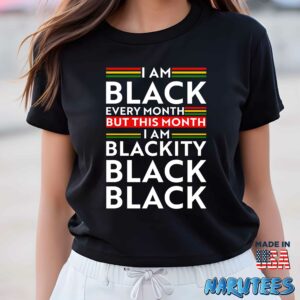 I am black every month but this month i am blackity shirt Women T Shirt women black t shirt