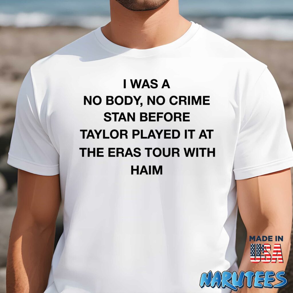I was a no body no crime stan before taylor played it shirt Men t shirt men white t shirt
