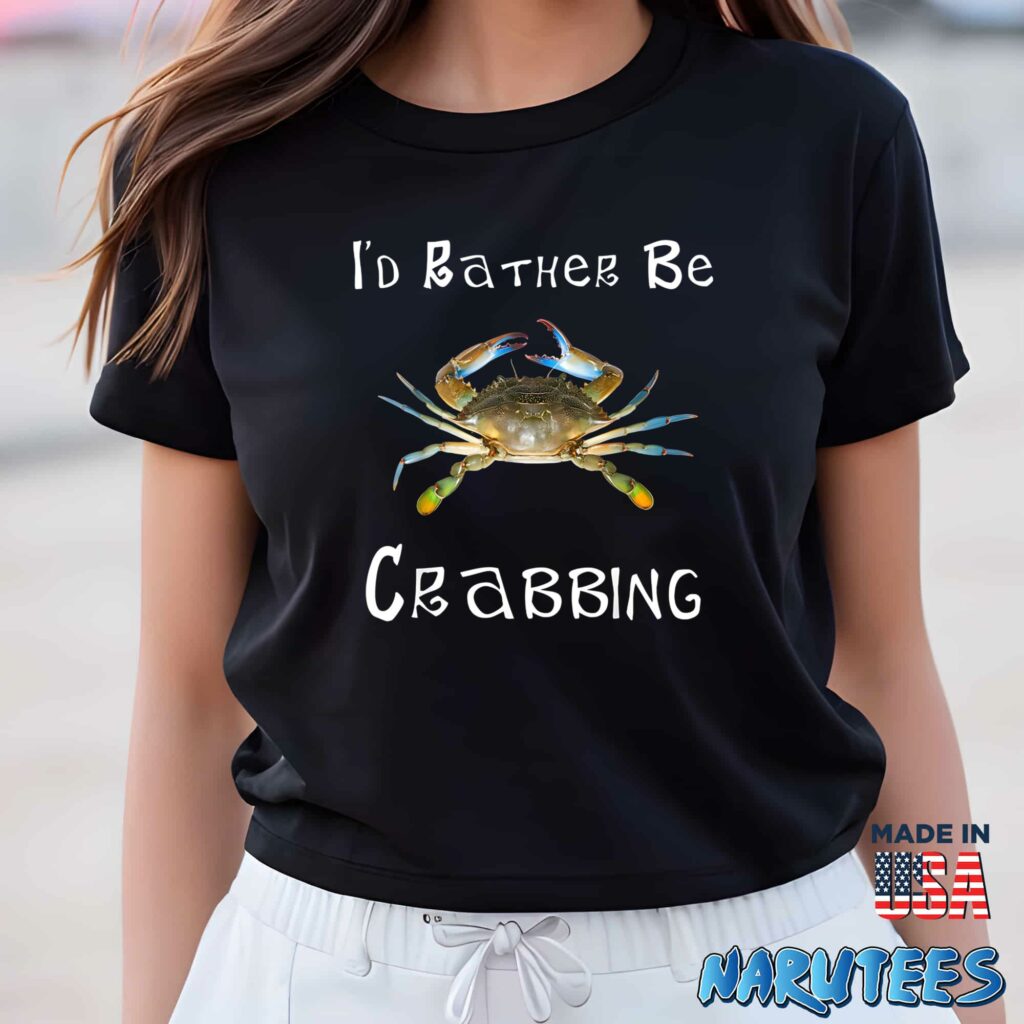 Id Rather Be Crabbing Shirt Women T Shirt women black t shirt