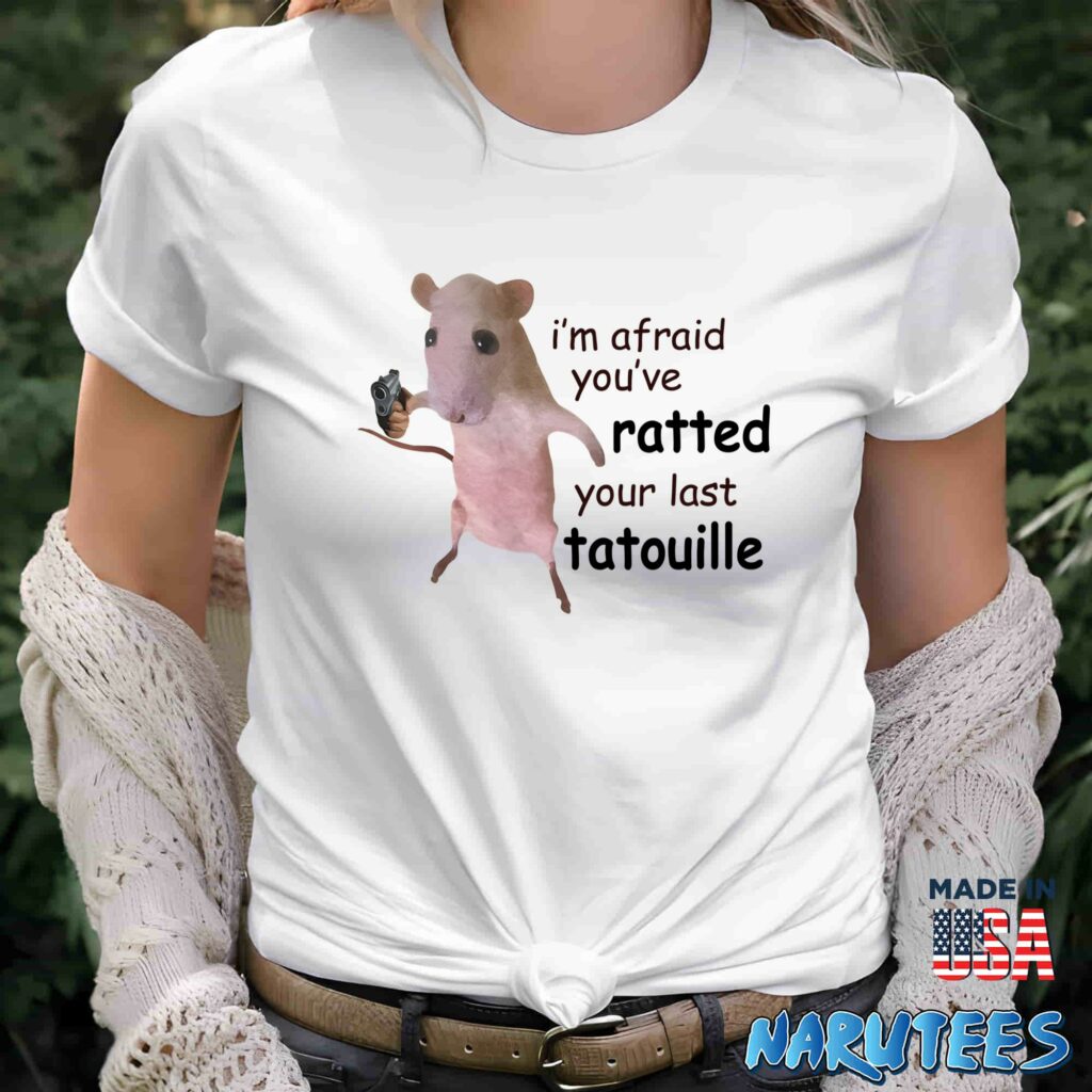 Im afraid youve ratted your last tatouille shirt Women T Shirt women white t shirt