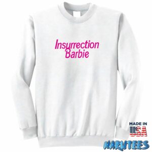 Insurrection Barbie Shirt Sweatshirt Z65 white sweatshirt