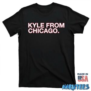 Kyle from chicago shirt T shirt black t shirt new
