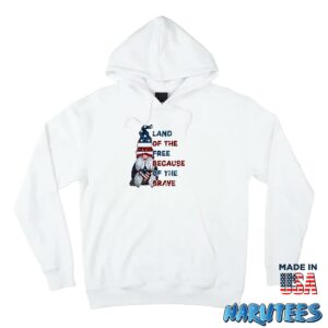 Land Of The Free Because Of The Brave Shirt Hoodie Z66 white hoodie
