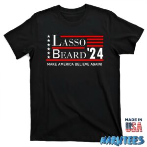 Lasso Beard 24 Make America Believe Again Shirt T shirt black t shirt new