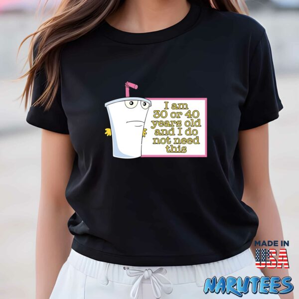 Master Shake I Am 30 or 40 Years Old and I Do Not Need This Shirt