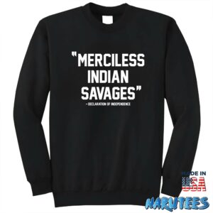 Merciless indian savages shirt Sweatshirt Z65 black sweatshirt