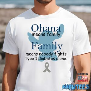Ohana means family Family means nobody fights tyle 1 diabetes alone shirt Men t shirt men white t shirt