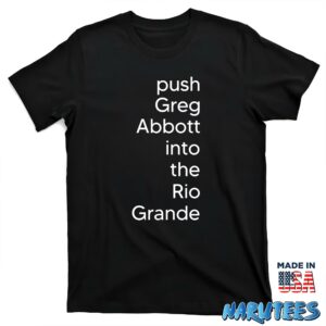 Push greg abbott into the rio grande shirt T shirt black t shirt new