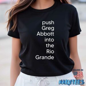 Push greg abbott into the rio grande shirt Women T Shirt women black t shirt