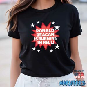 Ronald reagan is burning in hell shirt Women T Shirt women black t shirt