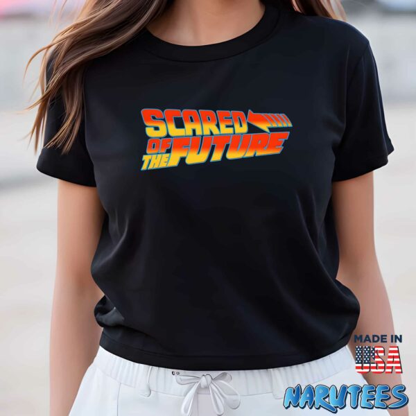 Scared Of The Future Shirt