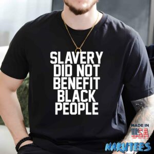 Slavery did not benefit black people shirt Men t shirt men black t shirt
