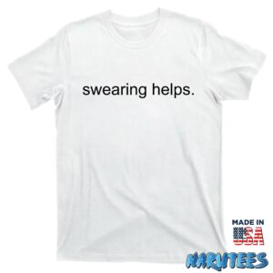 Swearing Helps shirt T shirt white t shirt new