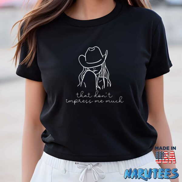 That Don’t Impress Me Much Shirt