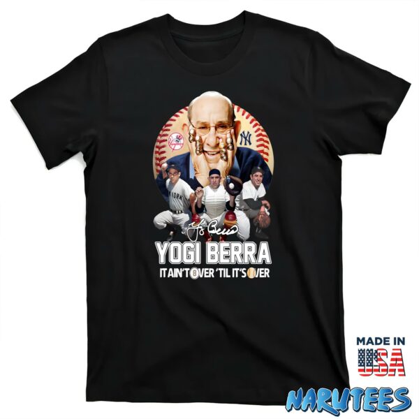 Yogi Berra It Ain’t Over Til It’s Over Shirt