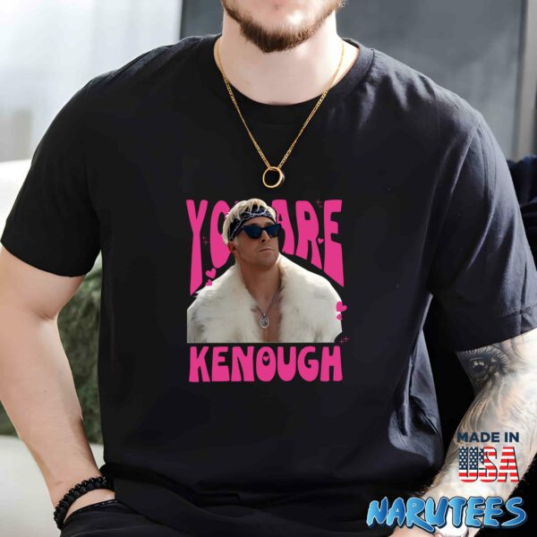 You Are Kenough Ryan Gosling Shirt