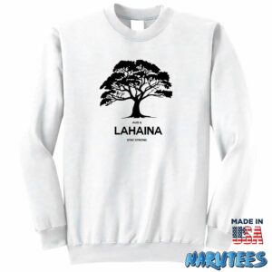 Aug 8 Lahaina stay strong shirt Sweatshirt Z65 white sweatshirt