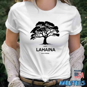 Aug 8 Lahaina stay strong shirt Women T Shirt women white t shirt