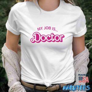 Barbie My Job Is Doctor Shirt Women T Shirt women white t shirt