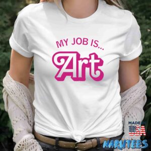 Barbie My Job is Art shirt Women T Shirt women white t shirt