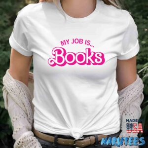 Barbie My Job is Books shirt Women T Shirt women white t shirt