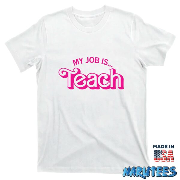 Barbie My Job Is Teach Shirt