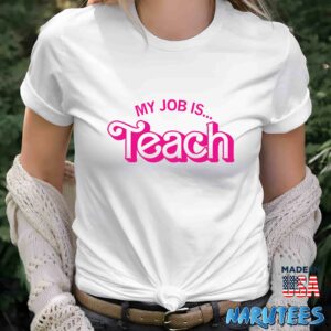 Barbie My Job is Teach shirt Women T Shirt women white t shirt