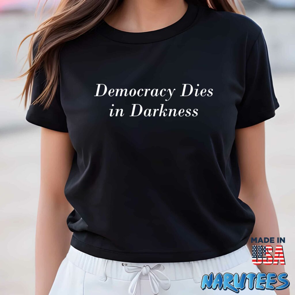 Democracy Dies in Darkness shirt Women T Shirt women black t shirt