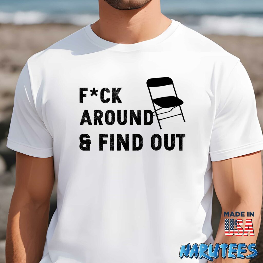 Folding Chair Fuck Around And Find Out Shirt Men t shirt men white t shirt