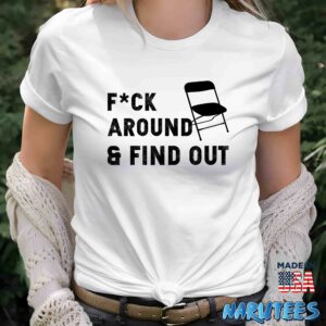Folding Chair Fuck Around And Find Out Shirt Women T Shirt women white t shirt