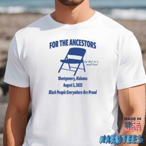 For The Ancestors Try That In A Small Town Montgomery Alabama Shirt Men t shirt men white t shirt