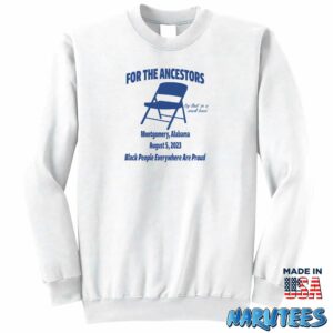 For The Ancestors Try That In A Small Town Montgomery Alabama Shirt Sweatshirt Z65 white sweatshirt