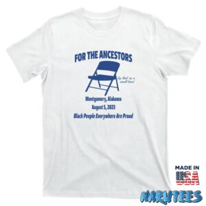 For The Ancestors Try That In A Small Town Montgomery Alabama Shirt T shirt white t shirt new