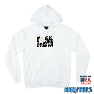 Fuck Around And Find Out Shirt Hoodie Z66 white hoodie